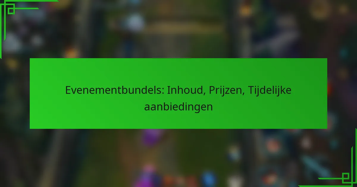 Evenementbundels: Inhoud, Prijzen, Tijdelijke aanbiedingen