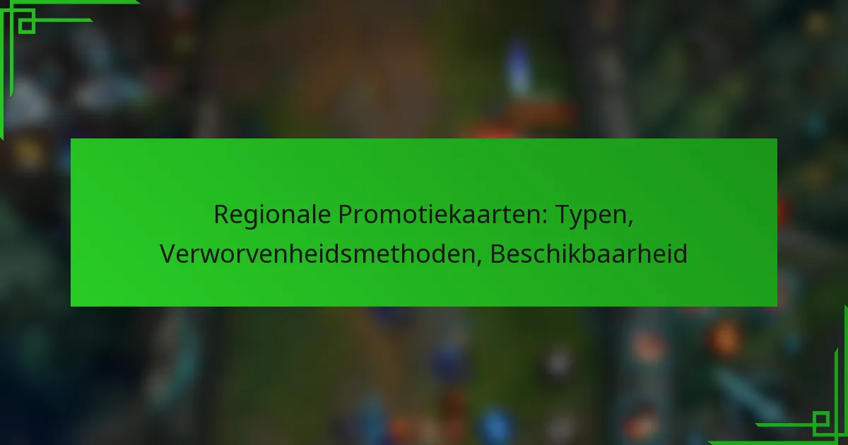 Regionale Promotiekaarten: Typen, Verworvenheidsmethoden, Beschikbaarheid