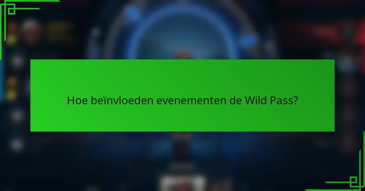 Hoe beïnvloeden evenementen de Wild Pass?