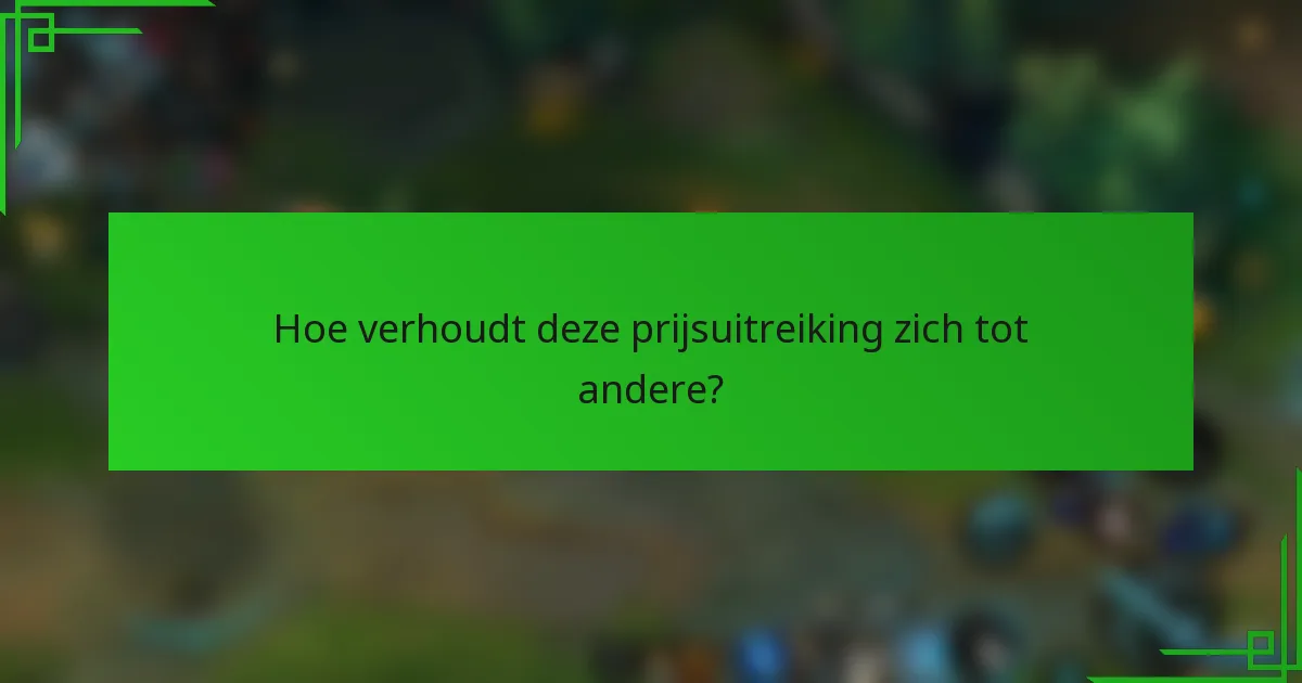 Hoe verhoudt deze prijsuitreiking zich tot andere?