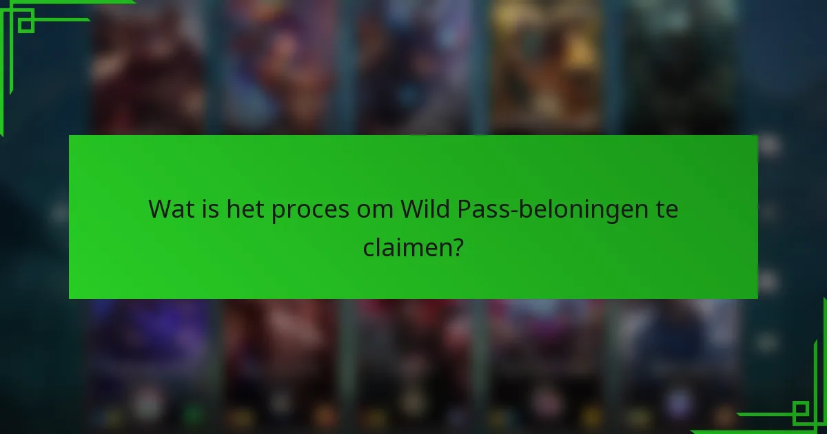 Wat is het proces om Wild Pass-beloningen te claimen?