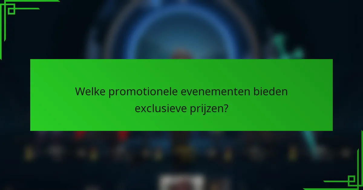 Welke promotionele evenementen bieden exclusieve prijzen?